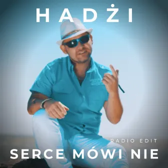 Serce mówi nie (Radio Edit) by HADŻI