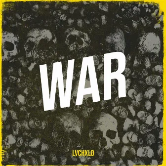 War by LVCHXLD