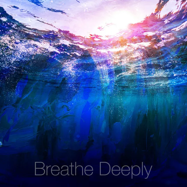 Breathe Deeply