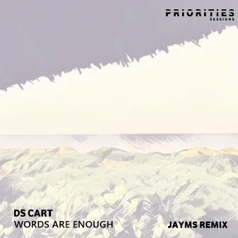 Words Are Enough (Jayms Remix) by Ds Cart