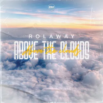 Above The Clouds by Rolaway