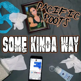 Some Kinda Way by Pacific Roots