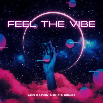 Feel The Vibe by Chris Cruise