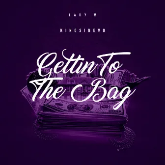 Gettin' to the Bag by Lady M