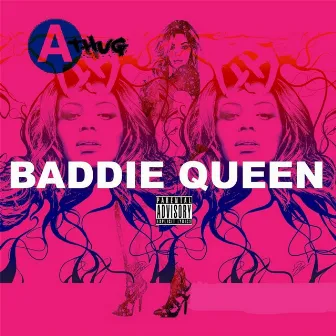 Baddie Queen by Athug