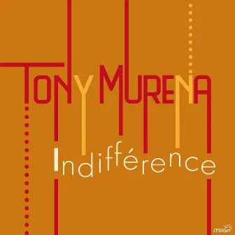 Indifférence by Tony Murena