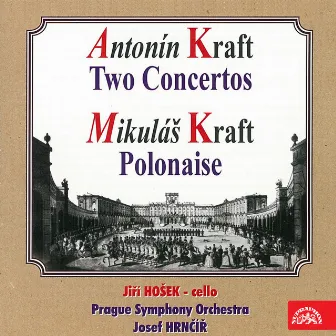 Anton Kraft: Two Concertos - Mikuláš Kraft: Polonaise by Anton Kraft