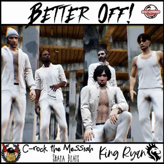 Better Off! by Ryan King