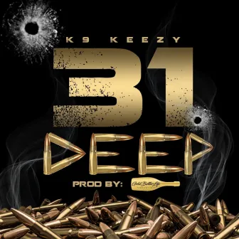 31Deep by K9 Keezy