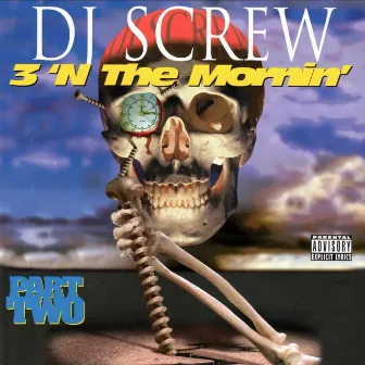 3 N The Mornin’ Part Two by DJ Screw