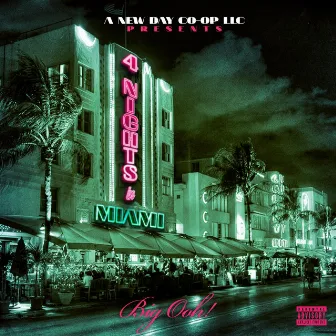 4 Nights in Miami by Big Ooh