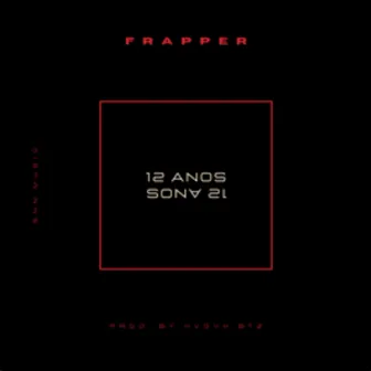 12 Anos by FRapper