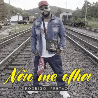 Não Me Olha by Rodrigo Pretão