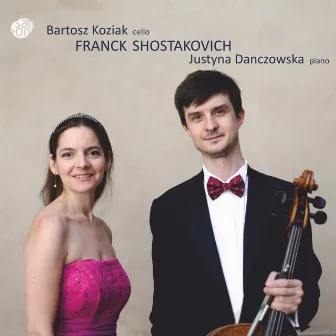 Franck & Shostakovich: Cello Sonatas by Bartosz Koziak