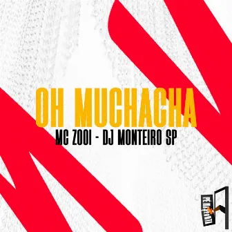 Oh Muchacha by DJ Monteiro SP