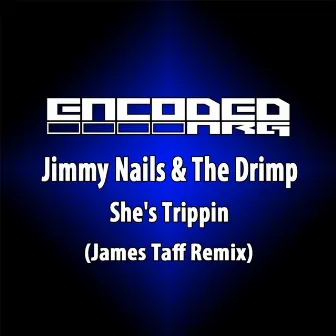 She's Trippin (James Taff Remix) by The Drimp