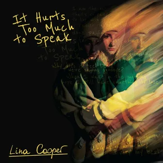 It Hurts Too Much To Speak by Lina Cooper