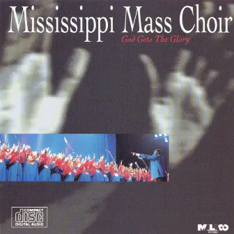 God Gets The Glory by Mississippi Mass Choir