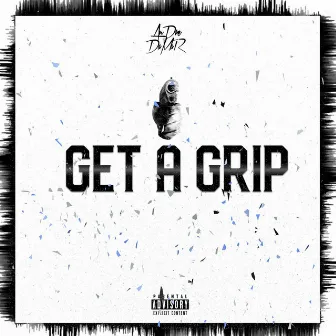 Get A Grip by Andre Damar