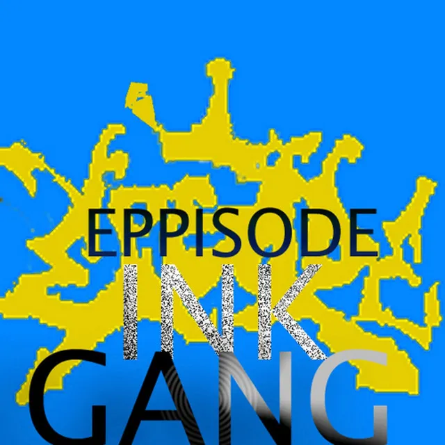 EPPISODE INK GANG LIT IN DA HOOD