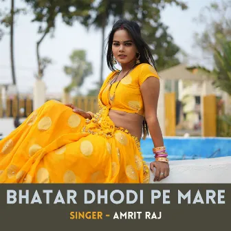 Bhatar Dhodi Pe Mare by Amrit Raj