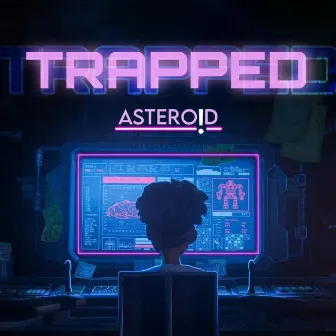 Trapped by ASTERO!D