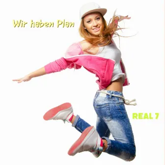 Wir haben Plan by Real 7