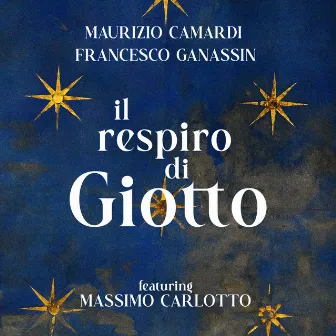 Il respiro di Giotto by Maurizio Camardi