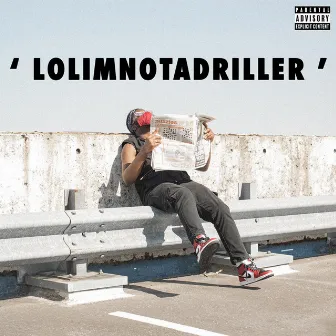 Lolimnotadriller by Malik Issac