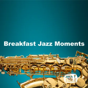 Breakfast Jazz Moments by Java Jazz Cafe