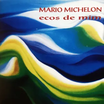 Ecos de Mim by Mario Michelon