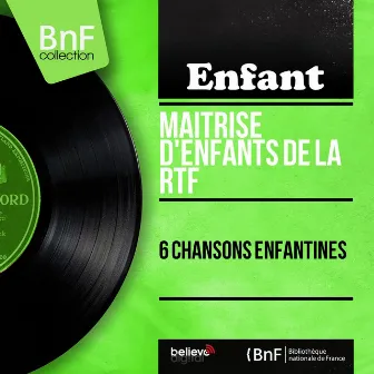 6 chansons enfantines (Mono Version) by Maîtrise d'enfants de la RTF