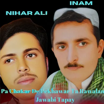 Pa Chakar De Pekhawar Ta Rawalama Jawabi Tapay by Nihar Ali