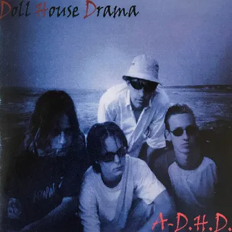 A-D.H.D. by Doll House Drama