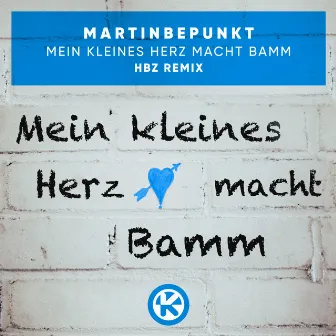 Mein kleines Herz macht Bamm (HBz Remix) by MartinBepunkt