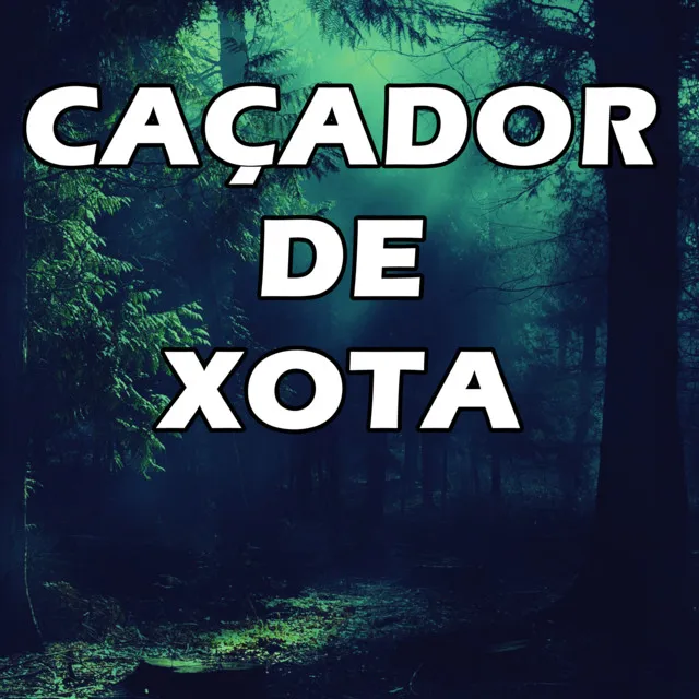 CAÇADOR DE XOTA