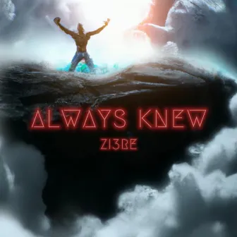 ALWAYS KNEW by ZI3RE