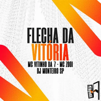 Flecha Da Vitória by DJ Monteiro SP