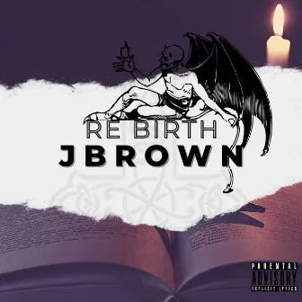 Rebirth by J Brown