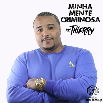 Minha Mente Criminosa by Mc Thierry