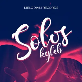 SOLOS by Kyleb