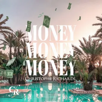 Money Money Money by Christophe Richards