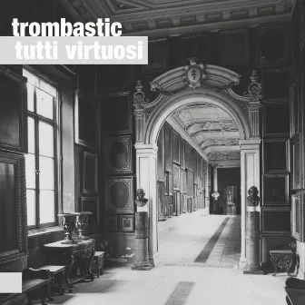 Tutti Virtuosi by Trombastic