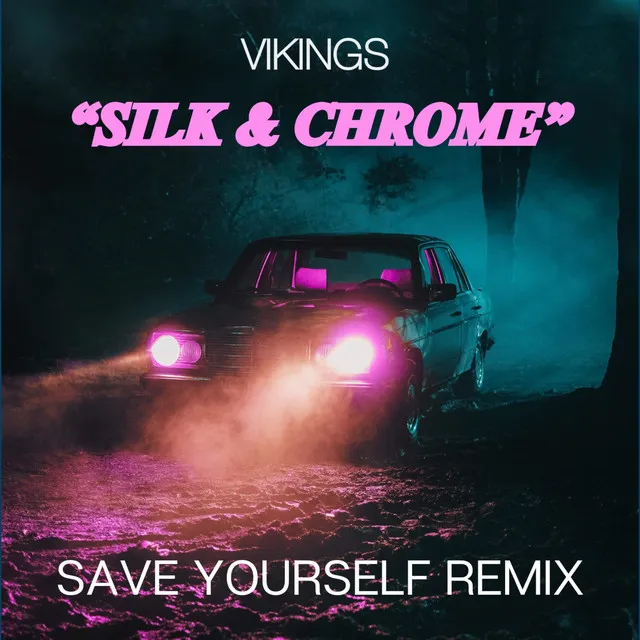 Silk & Chrome - Save Yourself Remix