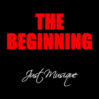 The Beginning by JustMusique