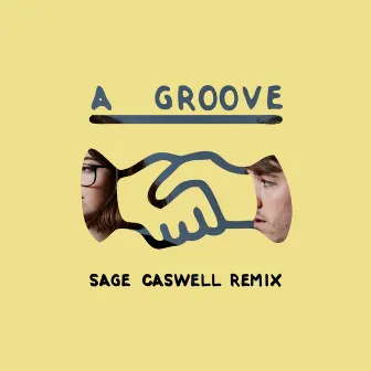 A Groove (Sage Caswell Remix) by Sage Caswell