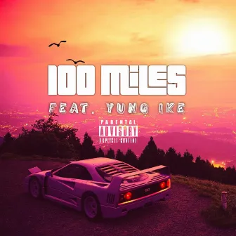 100 Miles by Yung Bry