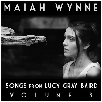 Songs from Lucy Gray Baird, Volume 3 by Maiah Wynne