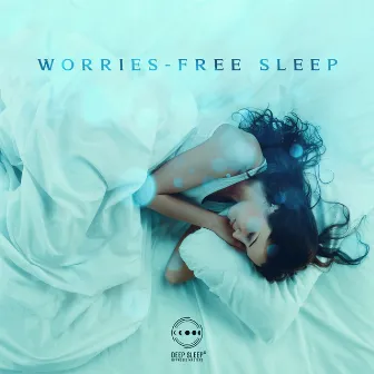 Worries-Free Sleep: Sleep Ambience Space, Meditation & Deep Relaxation at Night, Soothing Tranquility by Relaxation Zone