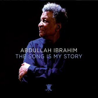 The Song Is My Story by Abdullah Ibrahim